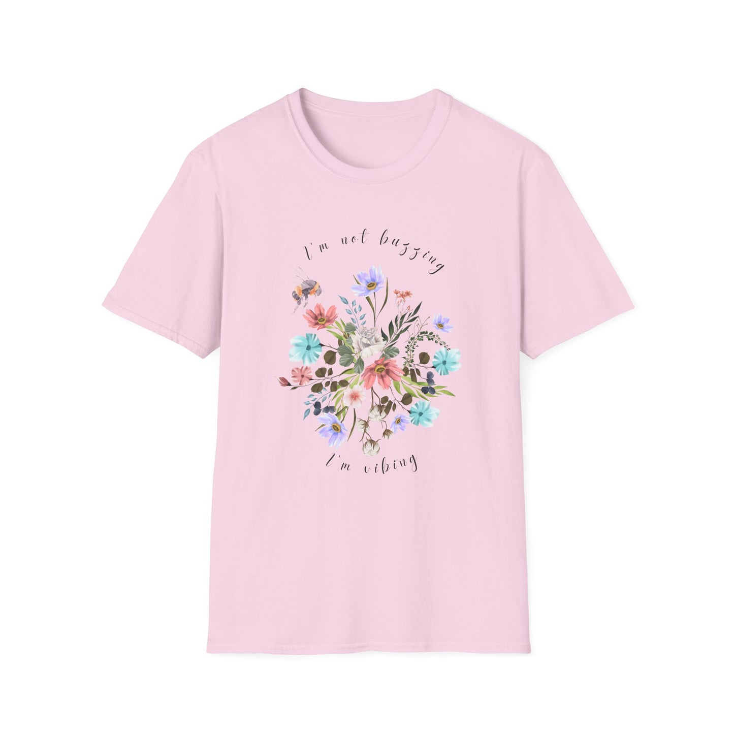 Sweet Spring! I'm Not Buzzing Unisex Softstyle T-Shirt - Wildflowers & Bees Spring Collection - Wild Family Tribe