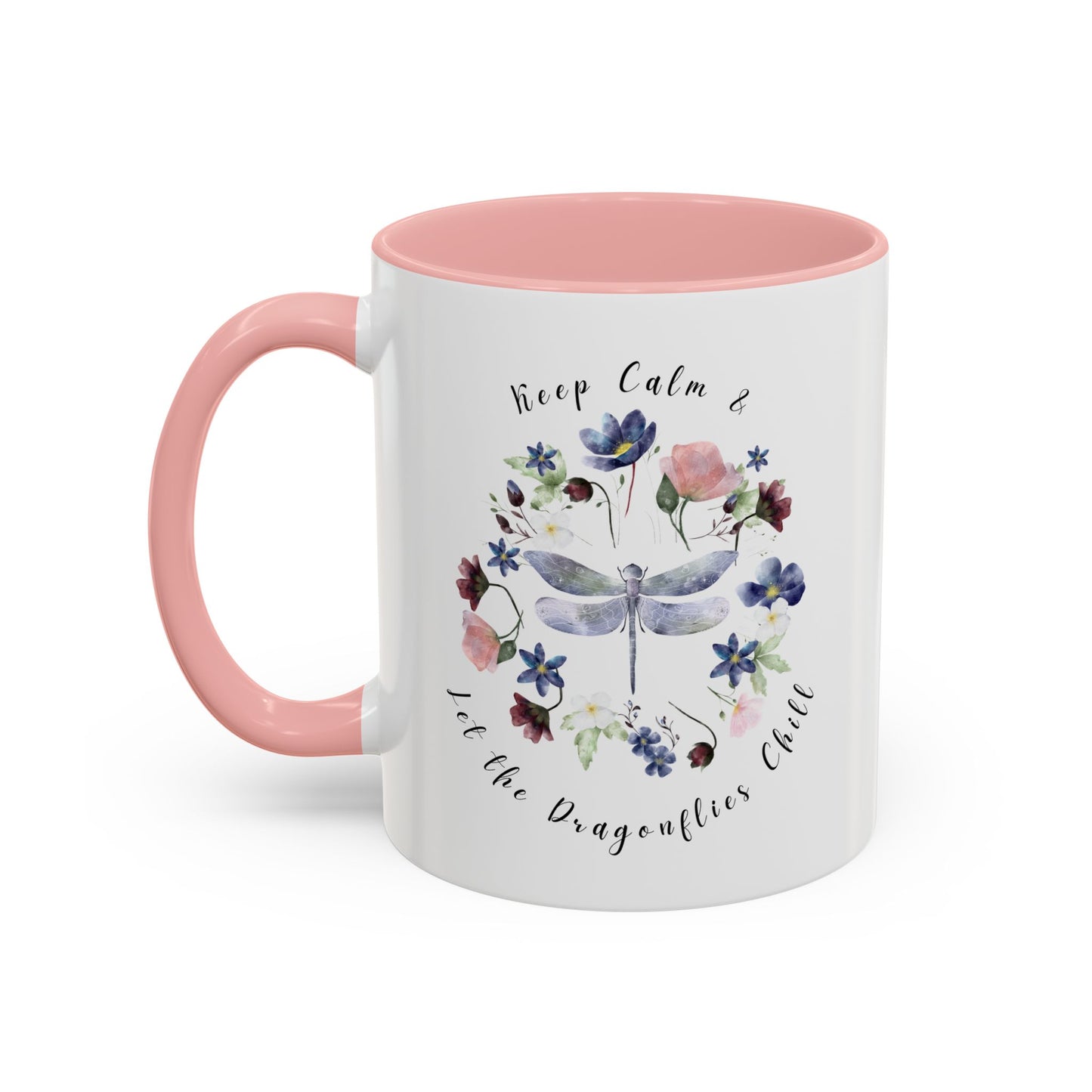 Keep Calm & Let Dragonflies Chill Coffee Mug, featuring a charming designon a white ceramic mug. Available in 11oz Pink
