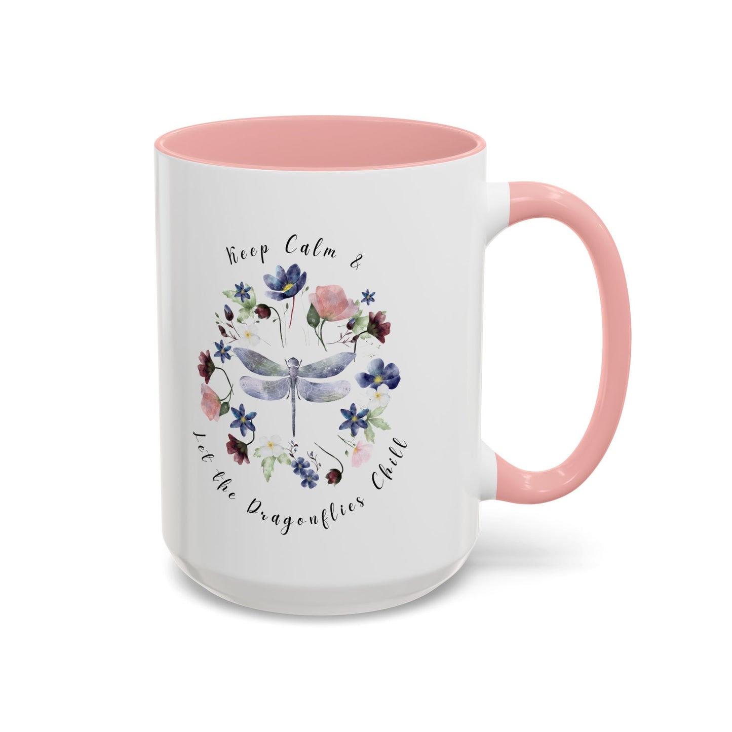 Keep Calm & Let Dragonflies Chill Coffee Mug, featuring a charming designon a white ceramic mug. Available in 15oz Pink