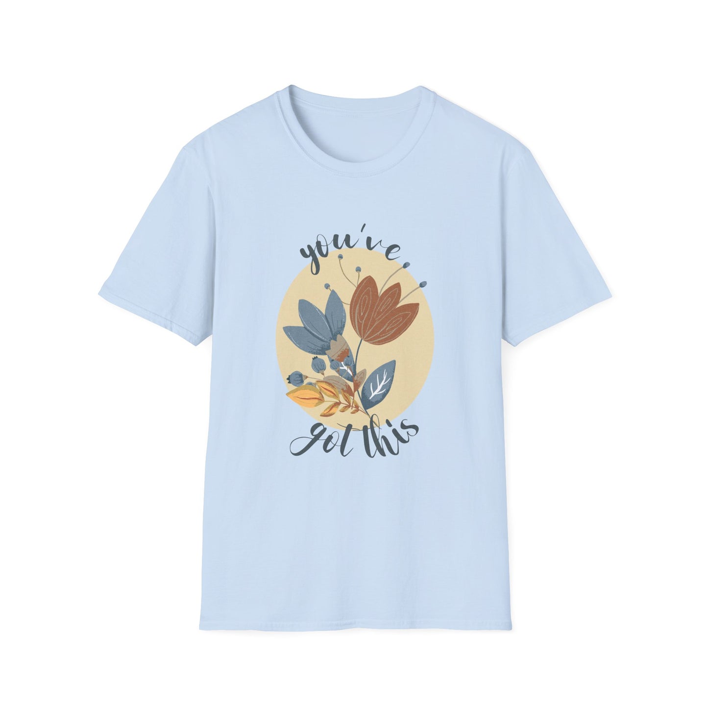 Bloom & Believe! "You've Got This" Unisex Soft Style T-Shirt - Wild Family Tribe