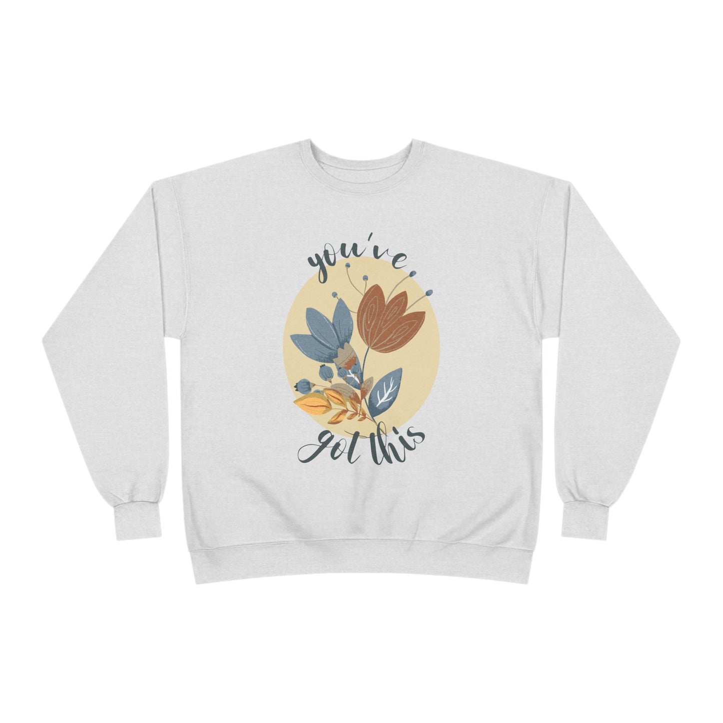 You've Got This: Wildflower EcoSmartĀ® Crewneck Sweatshirt - Wild Family Tribe