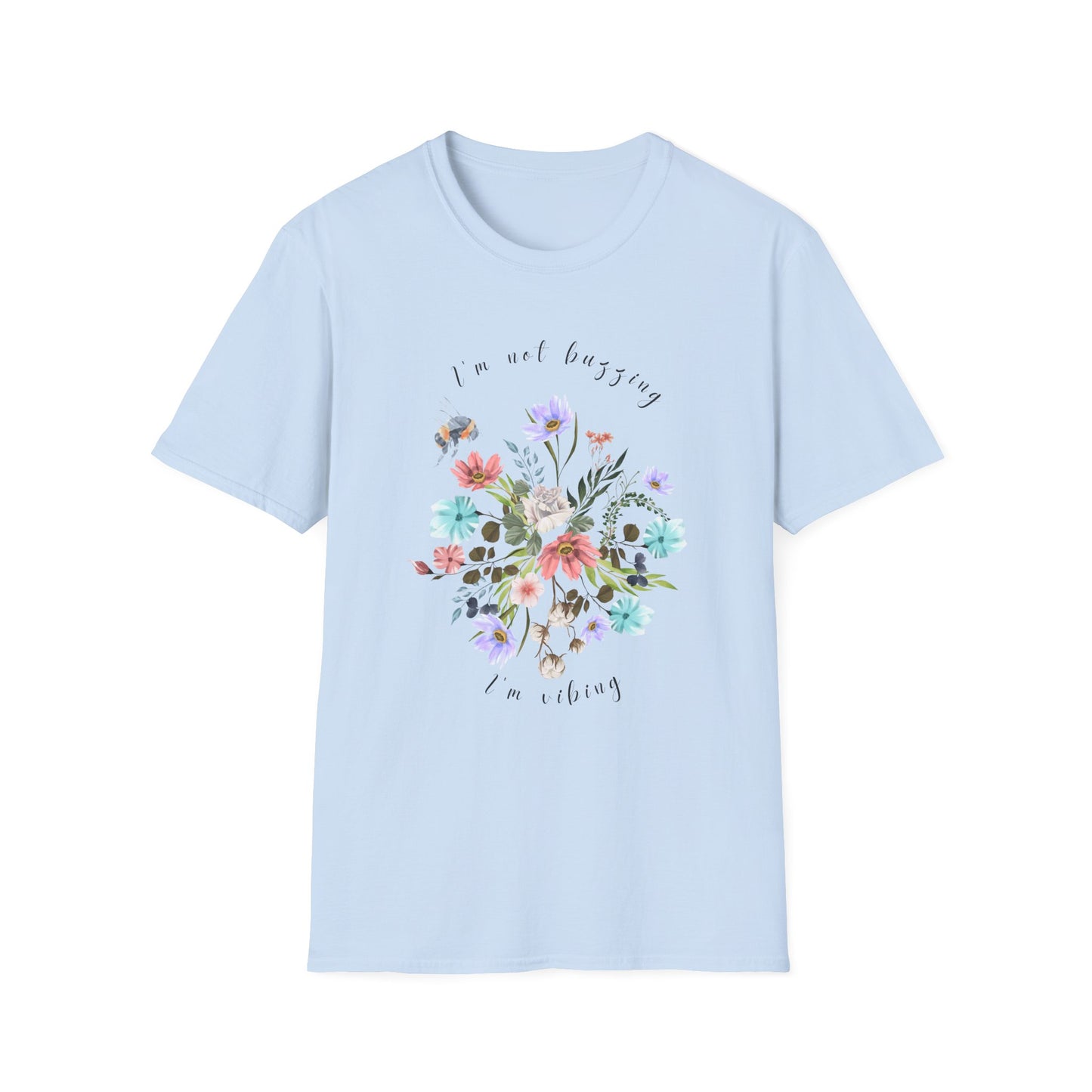 Sweet Spring! I'm Not Buzzing Unisex Softstyle T-Shirt - Wildflowers & Bees Spring Collection - Wild Family Tribe