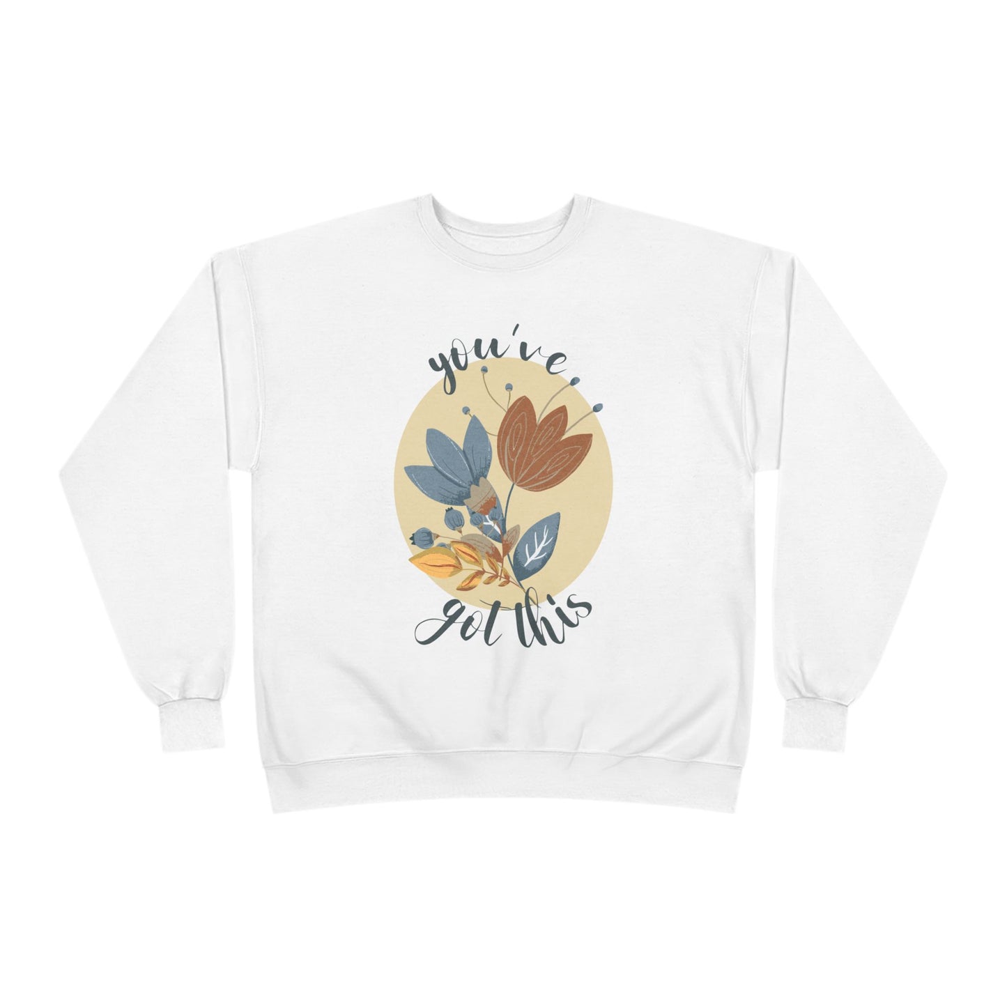 You've Got This: Wildflower EcoSmartĀ® Crewneck Sweatshirt - Wild Family Tribe