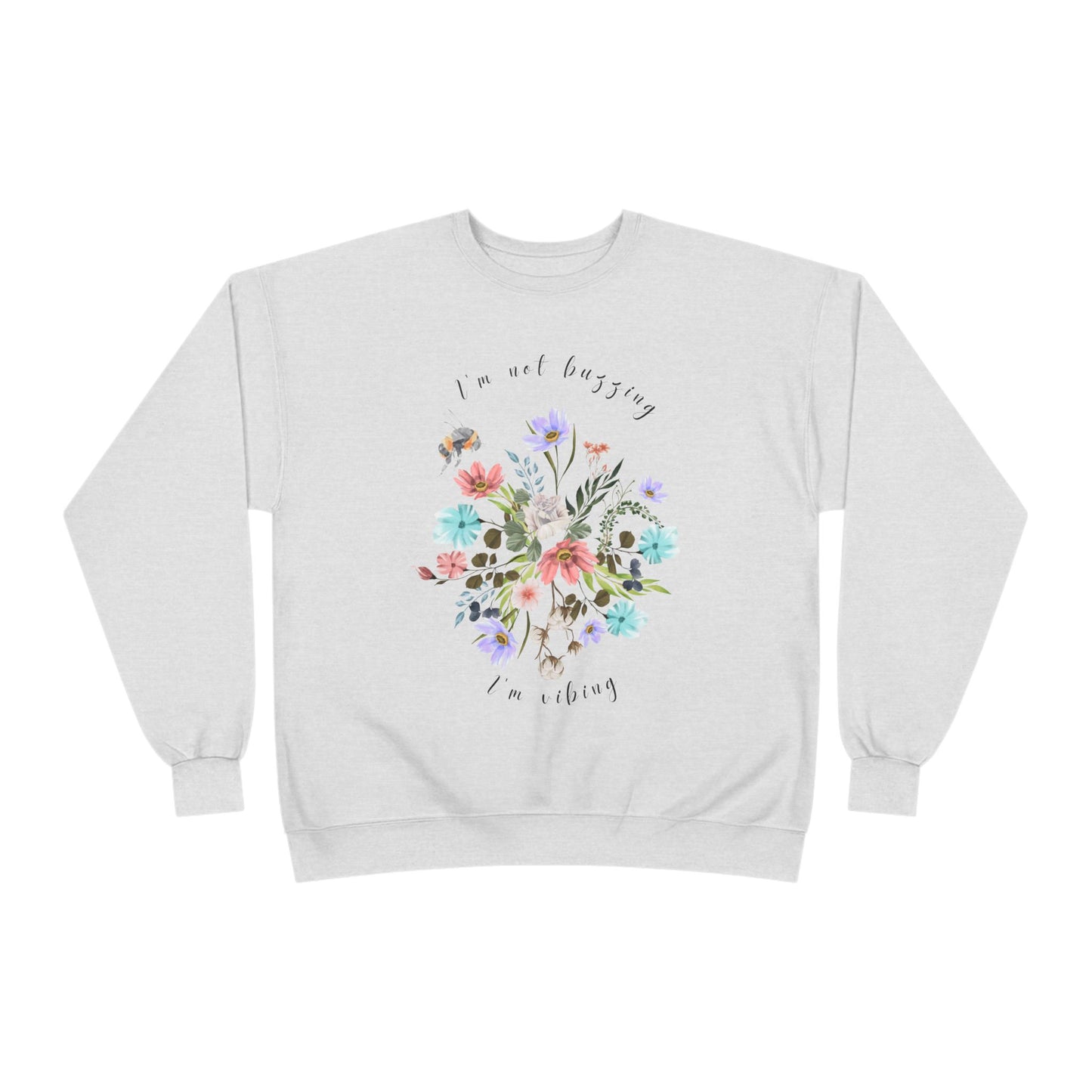 I'm Not Buzzing, I'm Vibing: Bee & Wildflower EcoSmartĀ® Crewneck Sweatshirt - Wild Family Tribe