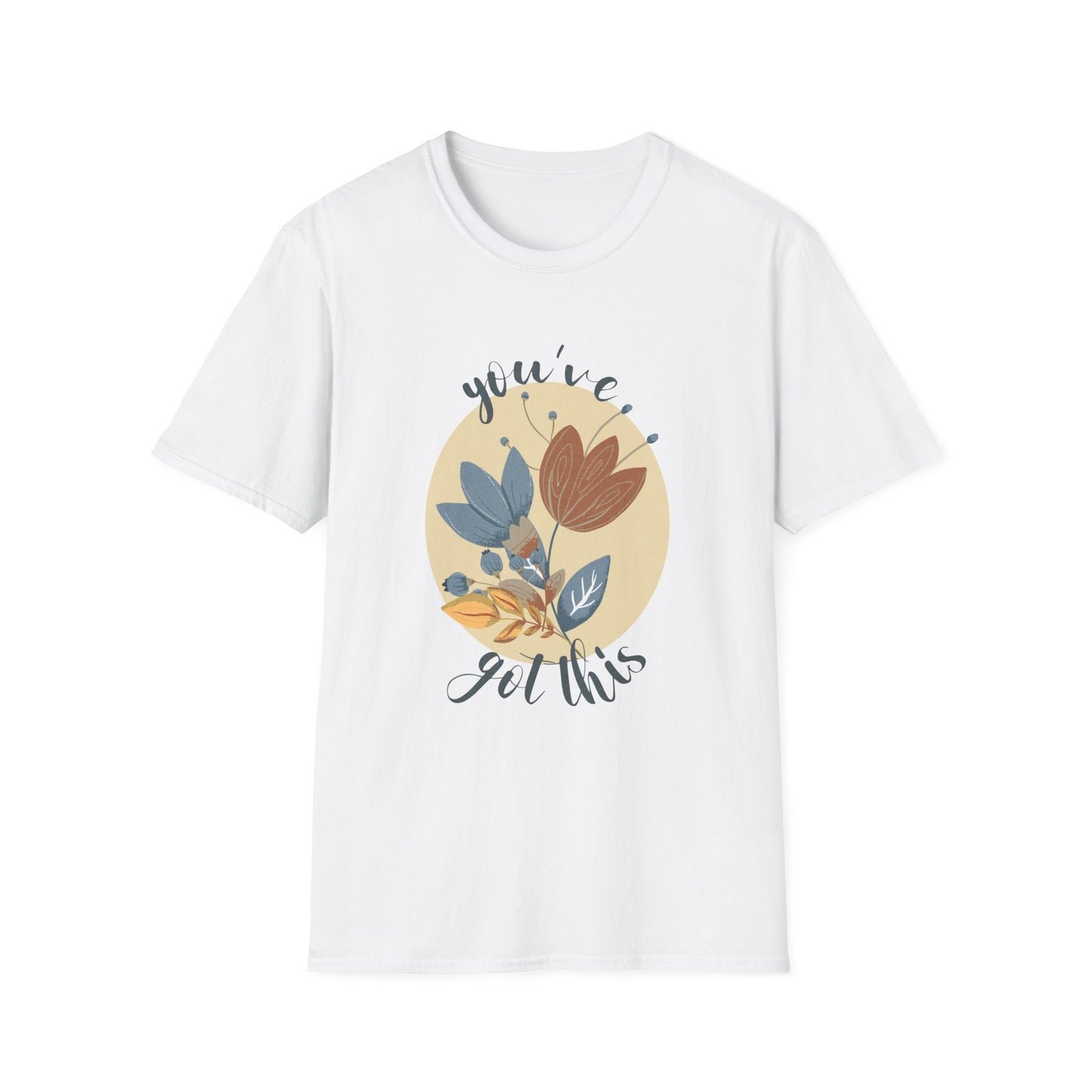 Bloom & Believe! "You've Got This" Unisex Soft Style T-Shirt - Wild Family Tribe