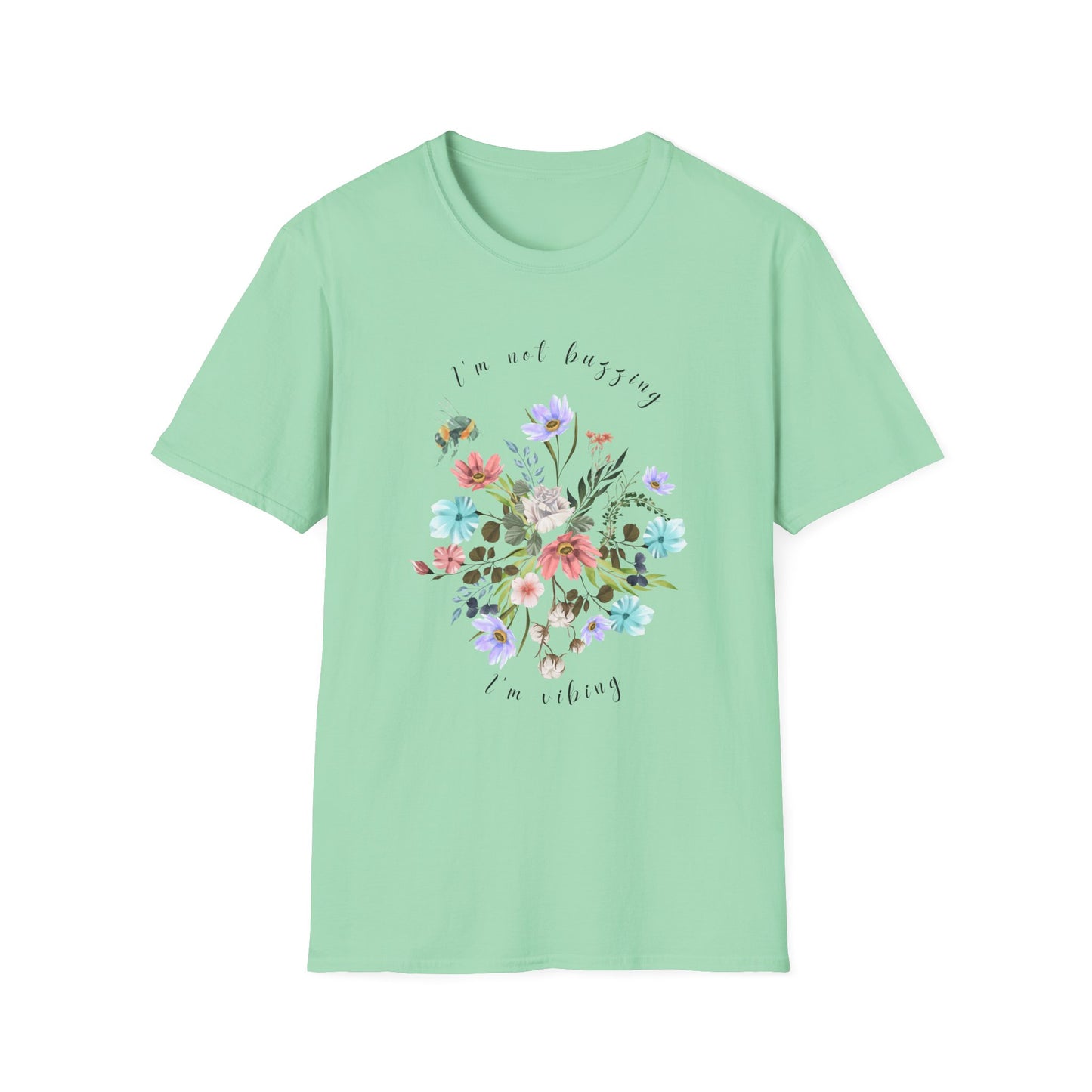 Sweet Spring! I'm Not Buzzing Unisex Softstyle T-Shirt - Wildflowers & Bees Spring Collection - Wild Family Tribe