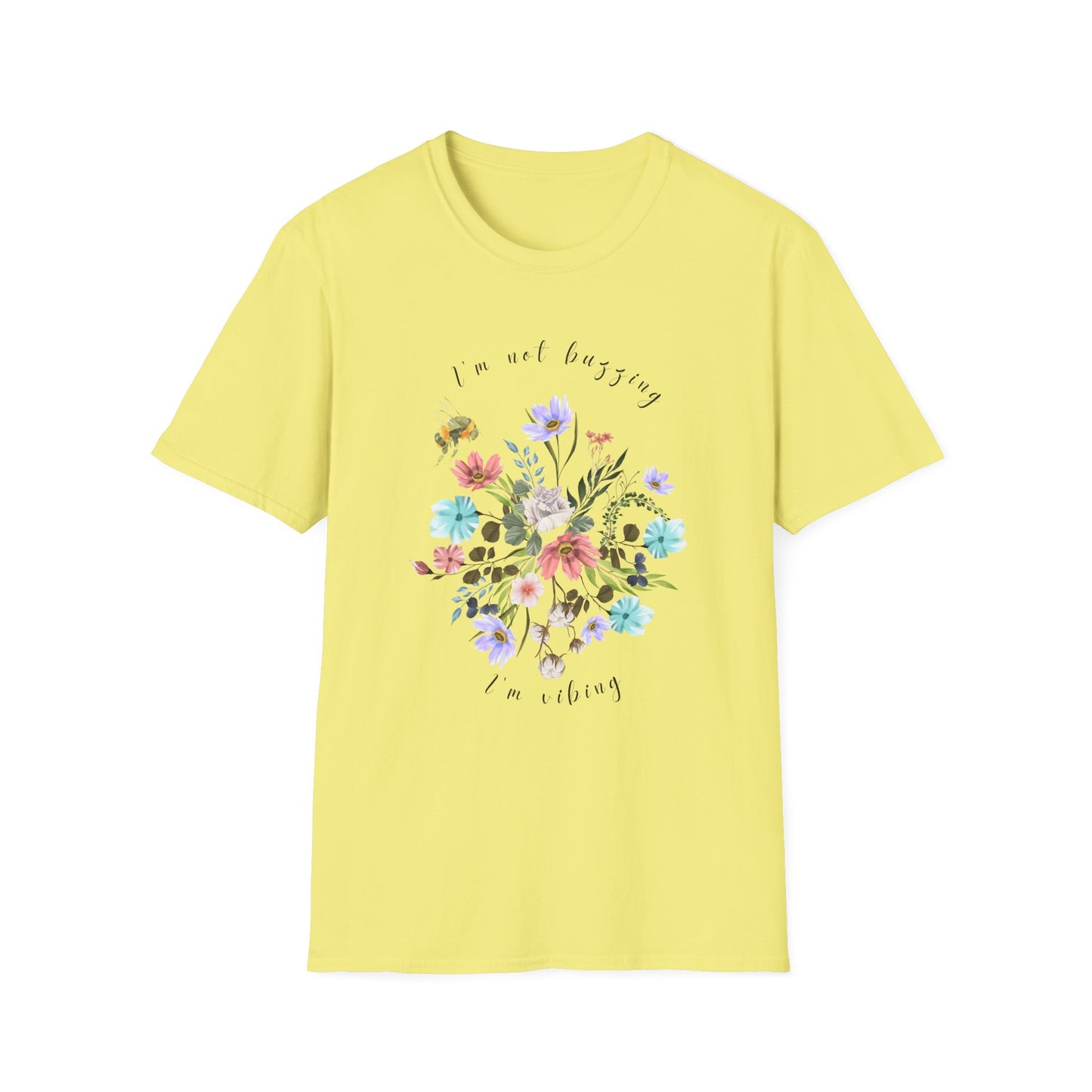 Sweet Spring! I'm Not Buzzing Unisex Softstyle T-Shirt - Wildflowers & Bees Spring Collection - Wild Family Tribe