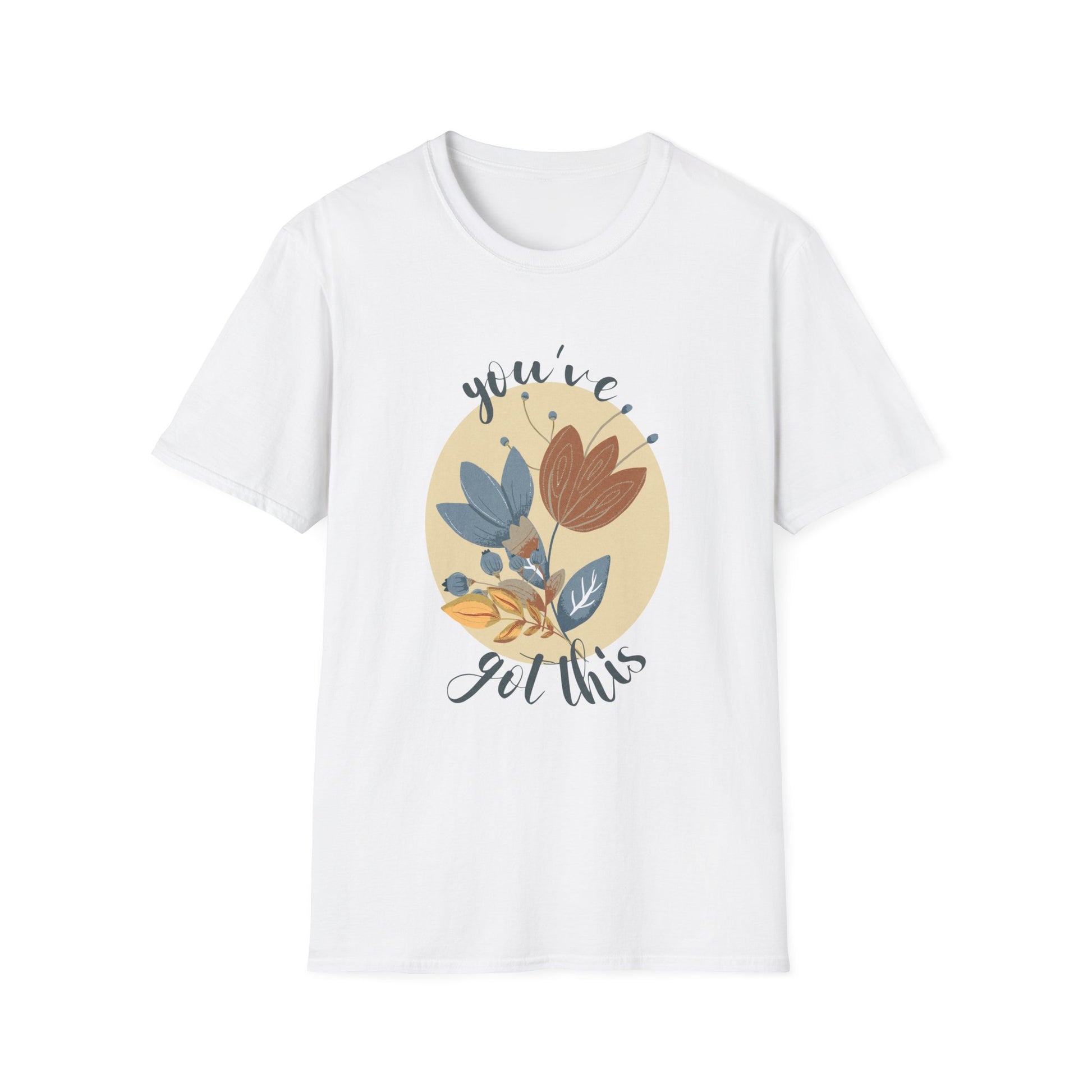 Bloom & Believe! "You've Got This" Unisex Soft Style T-Shirt - Wild Family Tribe