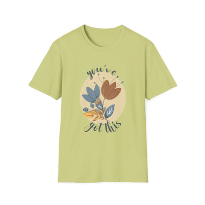 Bloom & Believe! "You've Got This" Unisex Soft Style T-Shirt - Wild Family Tribe